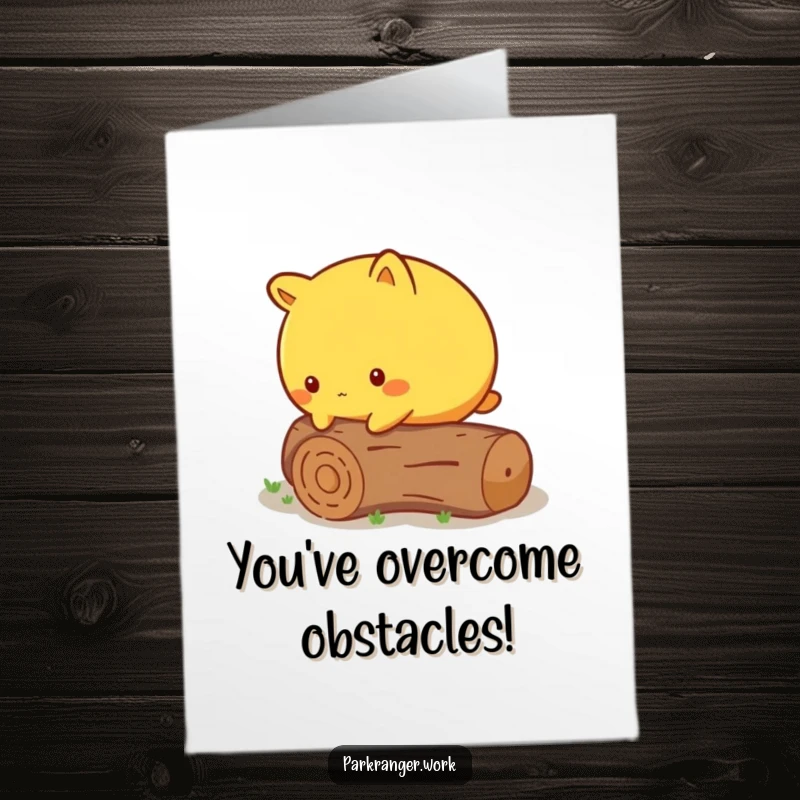 Funny Free Printable Congratulations Card: Round yellow animal cautiously steps over a log, representing navigating and overcoming obstacles.